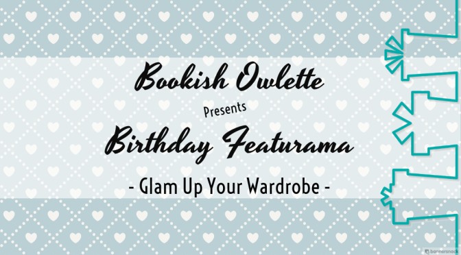 Birthday Featurama: Glam Up Your Wardrobe